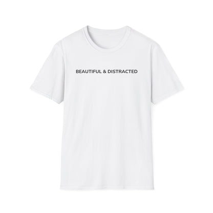 Beautiful & Distracted Tee
