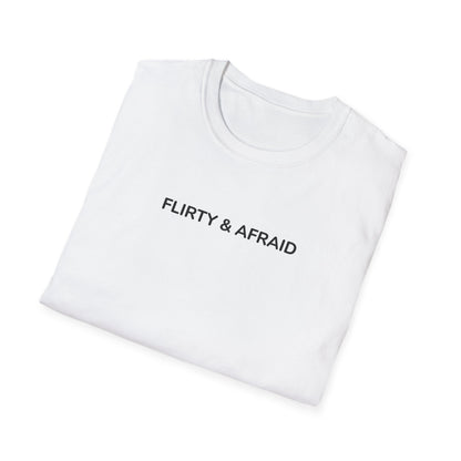 Flirty & Afraid Tee